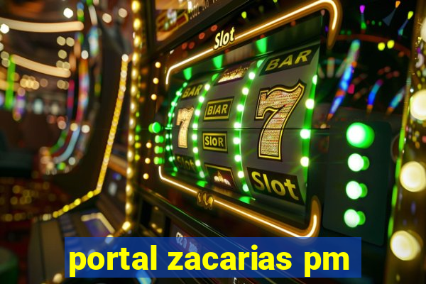 portal zacarias pm